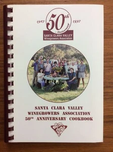 1997 SANTA CLARA WINEGROWERS ASSOCIATION 50th Anniversary Cookbook 1947-1997 - Imagen 1 de 3