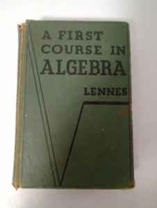 Vtg A FIRST COURSE IN ALGEBRA LENNES 1934 book - Imagen 1 de 17
