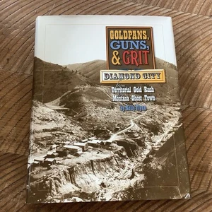 GOLDPANS GUNS & GRIT by Kelly Flynn  2006 hcdj Montana History Gold Rush SIGNED - Bild 1 von 4