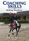 Coaching Skills For Riding Teachers By Islay Auty New Book Free And Fast Deliver
