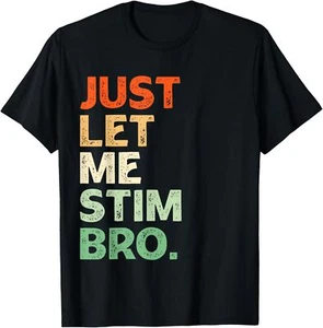 Just Let Me Stim Bro Funny Autism Awareness Kids Boys Men T-Shirt Hoodie - Picture 1 of 9