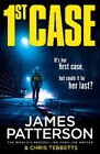 1st Case: It&#39;s her first case. It could be her last. by James Patterson
