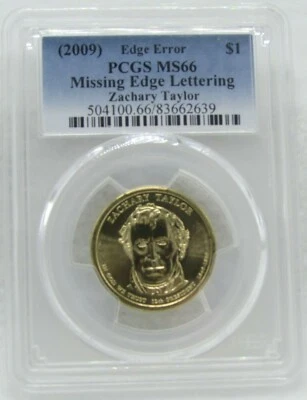 2009 US Dollar Zachary Taylor PCGS MS 66 Edge Error Missing Edge Lettering  - Image 1 of 2