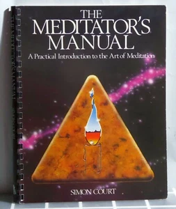 The Meditator's Manual Simon Court Aquarian Press 1984 Spiralbound - Picture 1 of 3