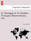 Le Se Ne Gal Et Le Soudan Franc Ais Illustrations, Etc.