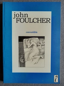 john FOULCHER - convertible - POETRY PB Excellent Condition SIGNED 1st Edition - Picture 1 of 7