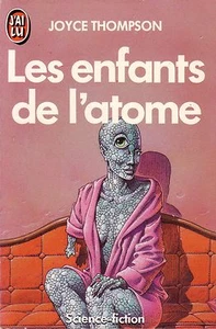 Les Enfants de l'atome.Joyce THOMPSON. J'ai Lu Science-fiction SF23 - Imagen 1 de 1