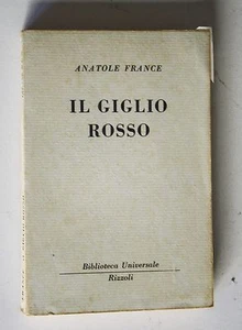 IL GIGLIO ROSSO Anatole France Bur Rizzoli 1950 S57 - Imagen 1 de 1