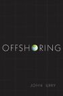 Offshoring By Urry  New 9780745664866 Fast Free Shipping^+