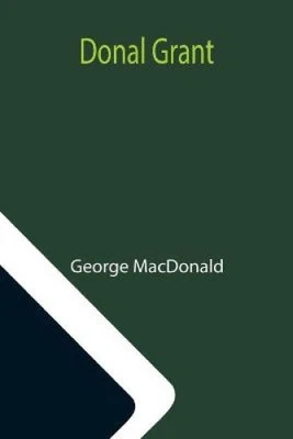 Donal Grant by Macdonald, George [Paperback] - image 1 of 2