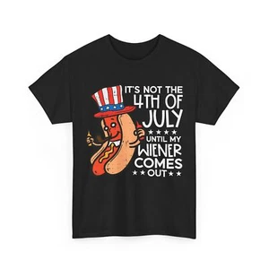 4th of July Hotdog Funny Not 4th July Until My Wiener Come Out Shirt - Picture 1 of 10