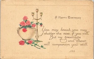 Vintage Birthday Postcard ~ You may Shatter, You may shatter the Vase Flowers - Picture 1 of 3