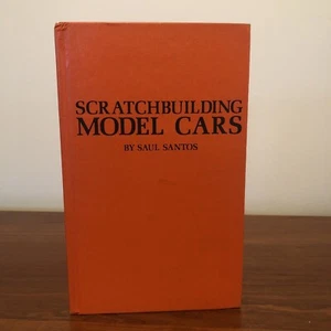 Scratchbuilding Model Cars By Saul Santos Hardcover 1982 1st Edition/Printing - Imagen 1 de 6