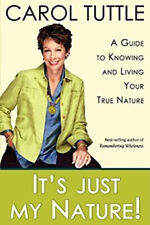 It's Just My Nature! Carol Tuttle