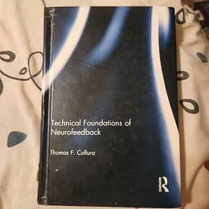 Technical Foundations of Neurofeedback - Hardcover, by Collura Thomas F. - Good - Picture 1 of 2