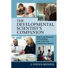 The Developmental Scientist's Companion: Improving Rese - Paperback New Reznick,