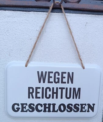 FUN  ❤ Dekoschild  - "Wegen Reichtum geschlossen" ❤ + NEU + - Bild 1 von 2