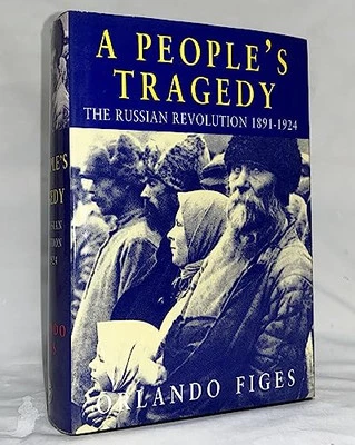 A People's Tragedy: Russian Revolution, 1891-1924 by Figes, Orlando Hardback The - Image 1 of 2