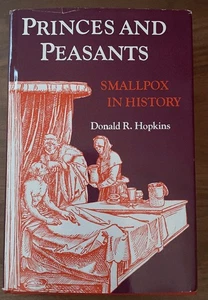 Princes and Peasants: Smallpox in History, First ed/print, 1983, HC, by Hopkins - Picture 1 of 4
