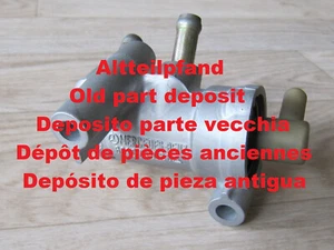 --- Altteilpfand --- für Thermostat der Kraftstoffvorwärmung - Bild 1 von 1