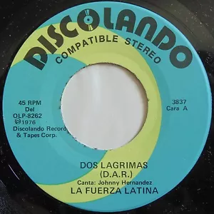 LA FUERZA LATINA: Dos Lagrimas DISCOLANDO 45 ltin NM- - Picture 1 of 2