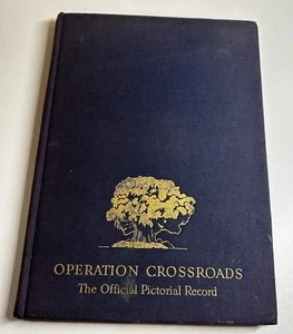 Vtg 1946 “Operation Crossroads: The Official Pictorial Record” Hardcover - Picture 1 of 22