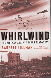 Whirlwind: The Air War Against Japan 1962-1945 par Barrett Tillman Seconde Guerre mondiale non lu