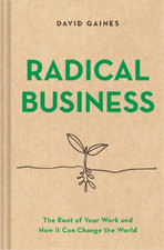 David Gaines Radical Business (Paperback)