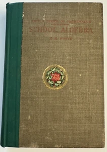 White's Series of Mathematics  School Algebra  Emerson E White (HB  1896) - Picture 1 of 13