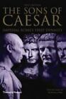 The Sons Of Caesar: Imperial Rome's First Dynasty
