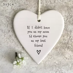 East of India Porcelain Hanging Heart 'If I didnt have you as my mum' NEW GIFT - Picture 1 of 1