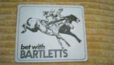 BET WITH BARTLETTS ( BOOKMAKERS ) BEER MAT