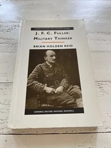 J. F. C. Fuller Military Thinker Paperback By Brian Holden Reid - Picture 1 of 10