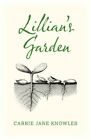 Lillian's Garden  Very Good Book Carrie Knowles