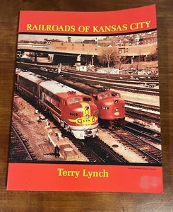 Railroads Of Kansas City By Terry Lynch 1984 Softcover Pruett Publishing - Picture 1 of 7