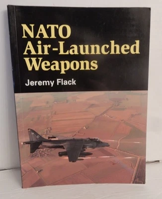 NATO AIR-LAUNCHED WEAPONS; Jeremy Flack; 2002 1st edition large trade paperback - Image 1 of 4