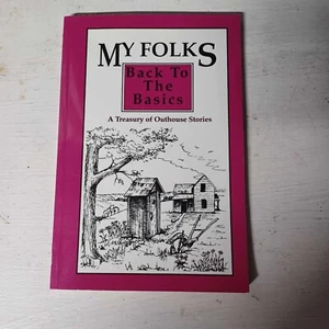 My Folks Back to the Basics a Treasury of Outhouse Series Webb Daudet - Foto 1 di 4