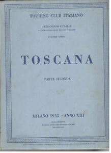 Toscana  Touring Club Italiano 1935  volume vol 6° prima edizione 