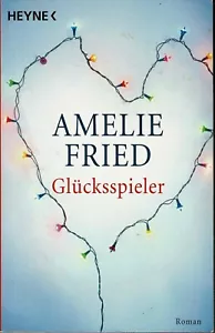 Amelie Fried - Glücksspieler - Heyne Edition - B+/B+/B+ - Foto 1 di 4