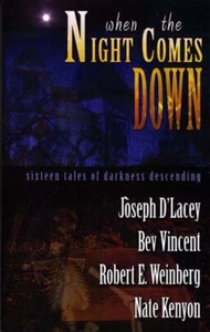 When The Night Comes Down: 16 Tales of Darkness Descending by Nate Kenyon, etc. - Picture 1 of 1