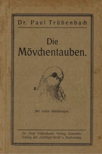 Die Movchentauben: Dr. Paul Trubenbach 1923 Tueben Pigeon duiven paloma - Picture 1 of 3