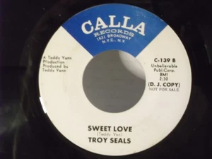 Troy Seals,Calla 139,"Sweet Love"US,7" 45,1968 PROMO,Deep Soul,Mint - Picture 1 of 2
