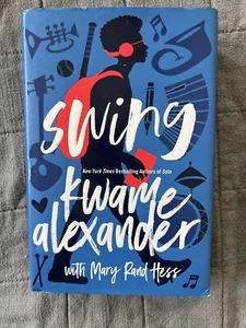 Swing Kwame Alexander, Mary Rand Hess Hardback Book EUC - Picture 1 of 2