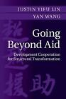 Going Beyond Aid: Development Cooperation for Structural Transformation by Justi