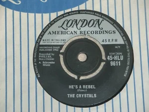THE CRYSTALS. HE'S A REBEL. LONDON 45-HLU 9611 (SUPERB TRACK) - Picture 1 of 2