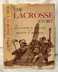 The Lacrosse Story, by Alexander M. Weyand and Milton R. Roberts - Picture 1 of 1
