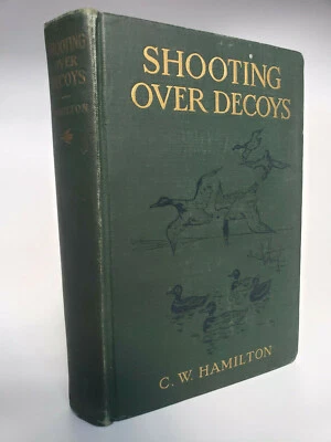 SHOOTING OVER DECOYS Charles Hamilton HUNTING TALES 1st Edition 1923 ILLUSTRATED Foto 1 de 4
