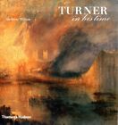 Turner In His Time UC Wilton Andrew Thames And Hudson Ltd Hardback