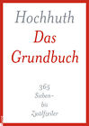 Das Grundbuch: 365 Sieben- bis Zwölfzeiler Rolf Hochhuth