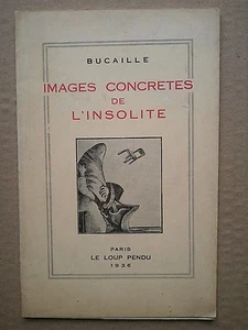 Max BUCAILLE " Images concrètes de l'insolite" E.O. avec ENVOI, 1936 surréalisme - Picture 1 of 2